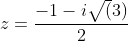 z=\frac{-1-i\sqrt3}{2}